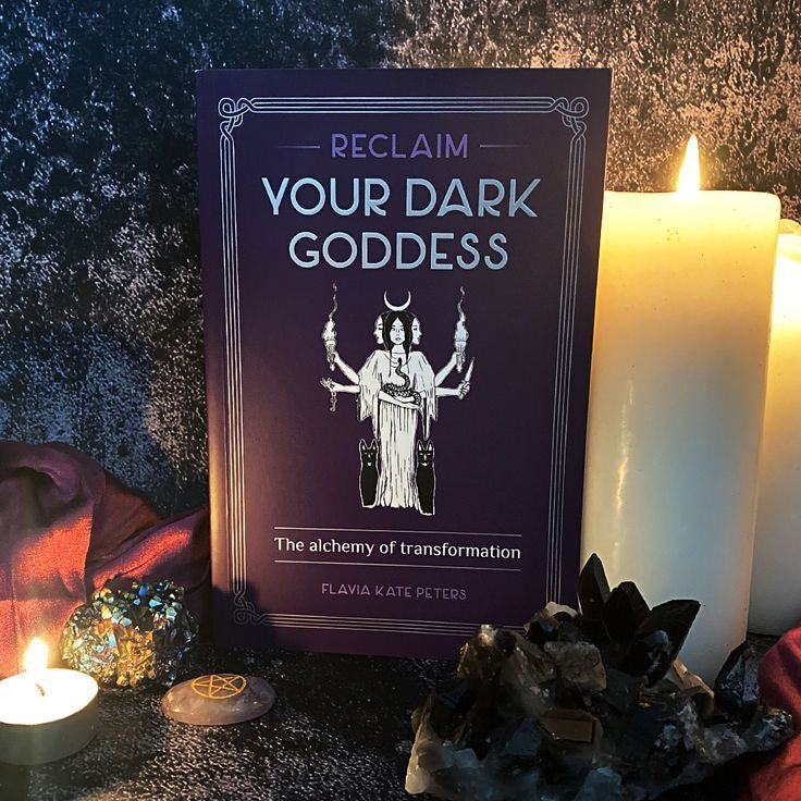 Reclaim your Dark Goddess Book - Flavia Kate Peters