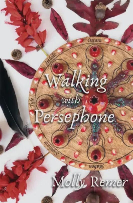 Walking With Persephone- Molly Remer
