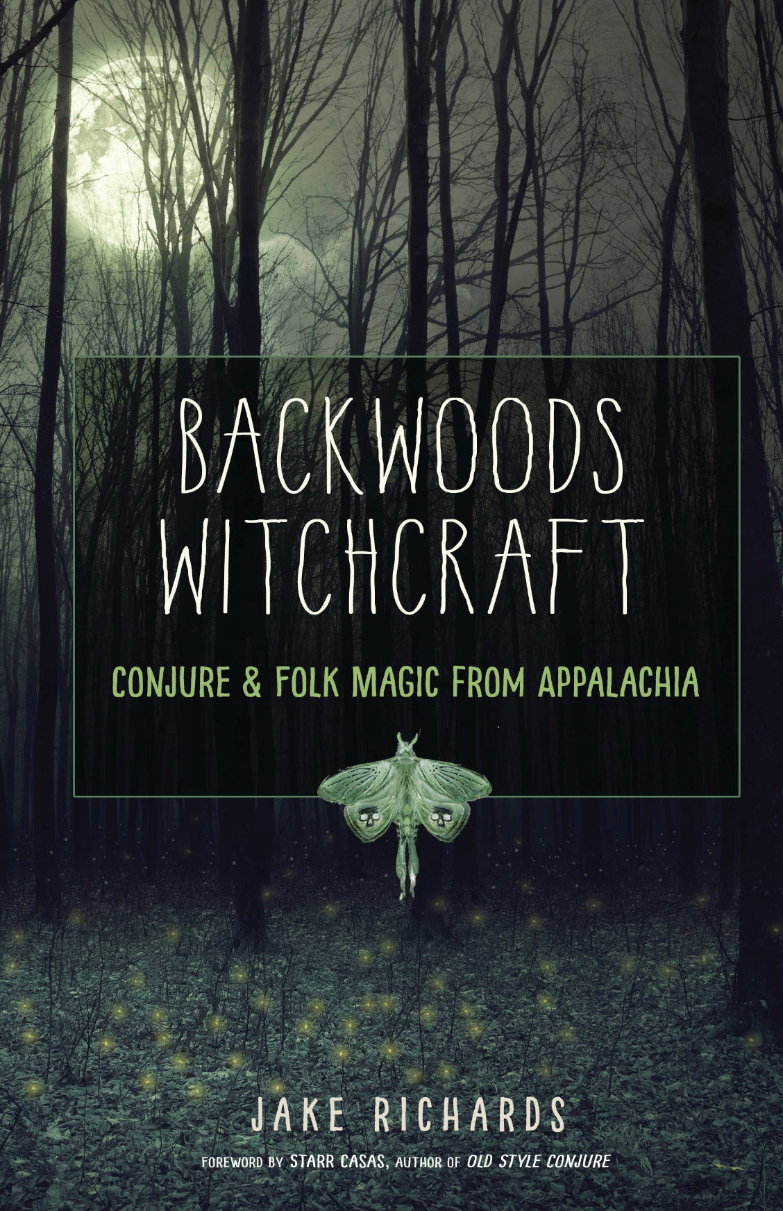 Backwoods Witchcraft Conjure and Folk Magic from Appalachian