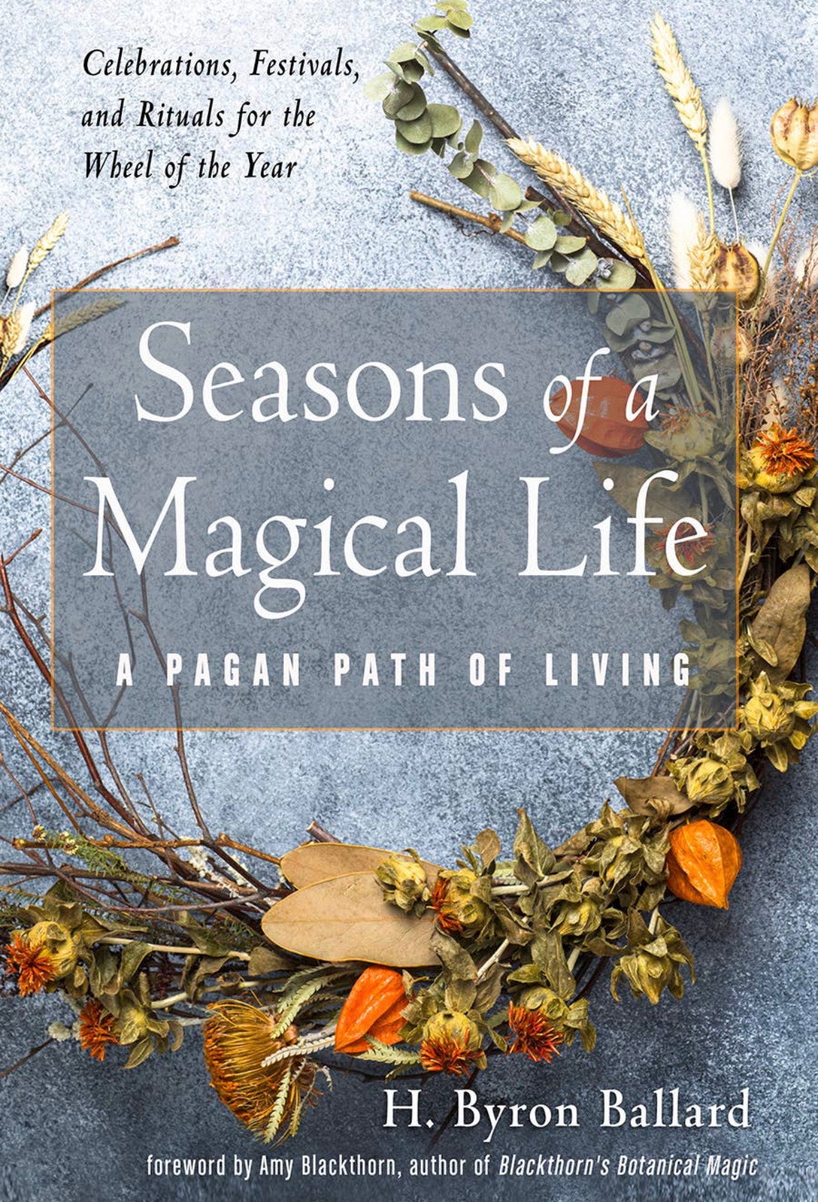 Seasons of a Magical Life: A Pagan Path of Living